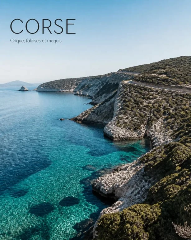 Plus belle région de France : la Corse avec une crique turquoise et des falaises spectaculaires